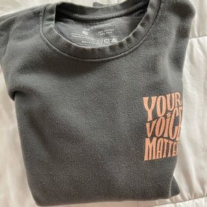 Size small women’s “Your Voice Matters” sweatshirt.